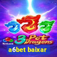 a6bet baixar